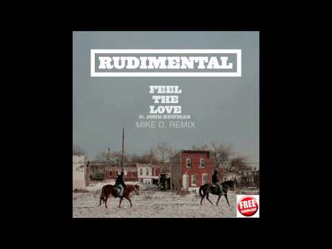 Rudimental Ft John Newman - Feel The Love (Mike D. Remix)