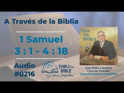 1 Samuel 3 : 1 - 4 : 18 Audio  #0216 Dr J Vernon McGee #atravesdelabiblia