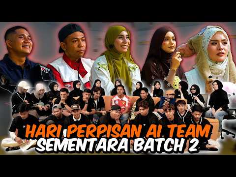 HARI AI TEAM SEMENTARA BATCH 2 KELUAR !!! HADIAH PERPISAHAN…