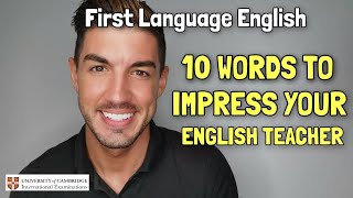 IGCSE First Language English - 10 words to IMPRESS your English Teacher!