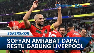 Seusai Cetak Sejarah Bersama Maroko, Sofyan Amrabat dapat Restu Gabung Liverpool
