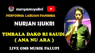 Download lagu Lagu Kaili TIMBALA DAKO RI SAUDI ' NURJAN SJUKRI ' live GMS Musik Palupi di desa Labuan Panimba mp3