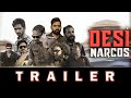 DESI NARCOS Trailer Prasadini Entertainments M S Creations Originals Directed By Rahul Adabala