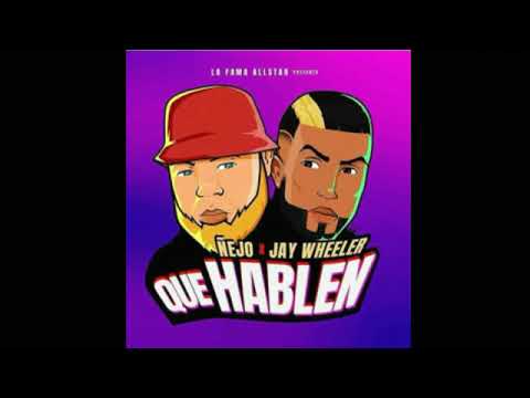 Ñejo x Jay Wheeler - Que Hablen
