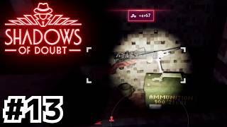 これが凶器！街の武器屋さんを当たれ【Shadows of Doubt】#13
