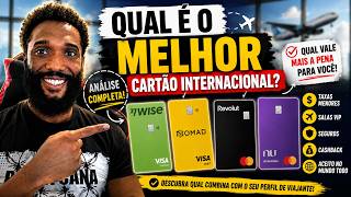 Você está usando o CARTÃO INTERNACIONAL ERRADO! Comparei Wise, Nomad, Revolut e Nubank