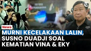 MURNI KECELAKAAN LALU LINTAS! Ini Prediksi Susno Duadji soal Putusan PK Kasus Kematian Vina