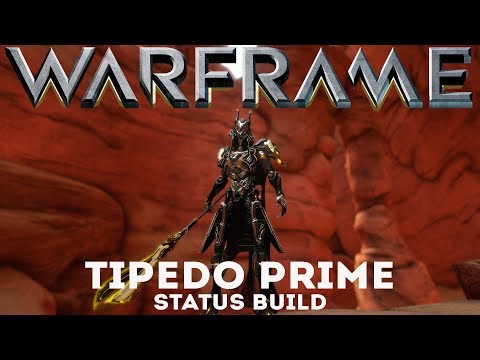 Warframe: Tipedo Prime - Status Build (Update/Hotfix 24.7.3+)