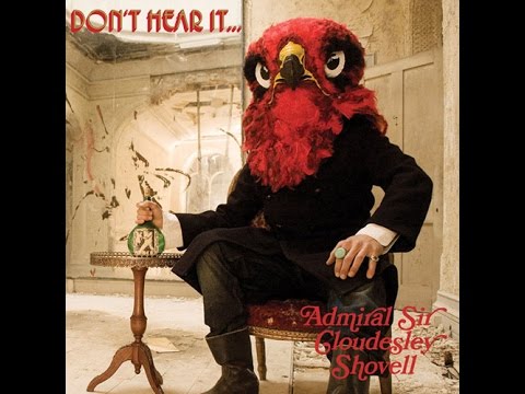Admiral Sir Cloudesley Shovell - Don't Hear It... Fear It! (2012) Full Album