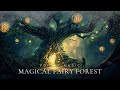 Magical Fairy Forest 🌲 Fantasy Music & Nature Sound | For Sleep, Dreamy, Relaxation