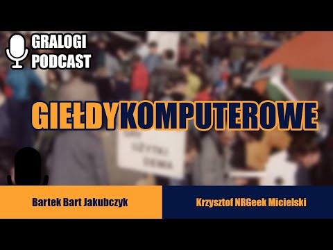 Giełdy Komputerowe - Gralogi Podcast #001 (polskie napisy / english subtitles)