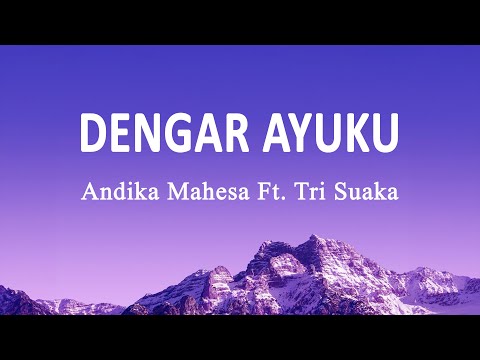Andika Mahesa Ft. Tri Suaka - Dengar Ayuku (Lirik Lagu)