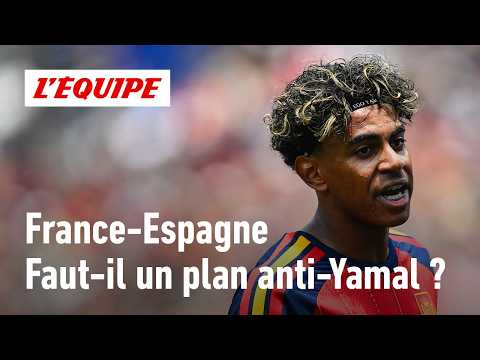France-Espagne : Faut-il préparer un plan anti-Yamal ?