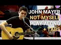 John Mayer | Not Myself | GUITAR PLAYALONG + TAB