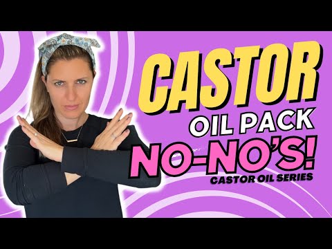 What NOT to Do When Using Castor Oil Packs