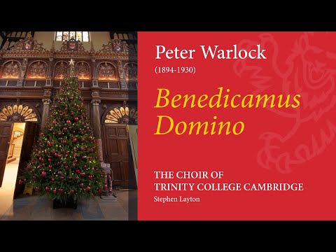 Warlock - Benedicamus Domino | The Choir of Trinity College Cambridge