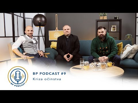 BP PODCAST #9: Kriza očinstva - don Damir Stojić i Ante Bilaver