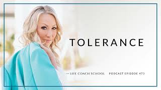 Ep #473: Tolerance