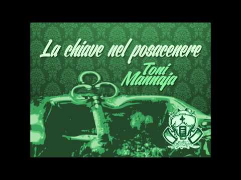 Toni Mannaja - La Chiave nel Posacenere (Barre Di Plutonio Exclusive)