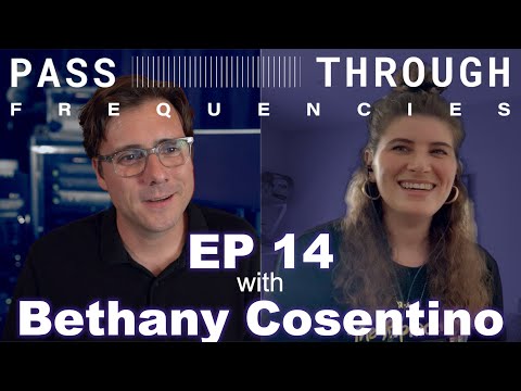 Pass-Through Frequencies EP 14 | Guest: Bethany Cosentino (Best Coast)