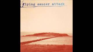 Flying Saucer Attack - Three Seas