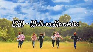 [LYRICS] EXO (엑소] - Walk On Memories (기억을 걷는 밤)