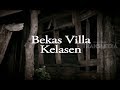 DUA DUNIA Bekas Villa Kelasen