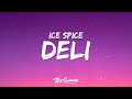Ice Spice - Deli (Lyrics)  | 1 Hour Version