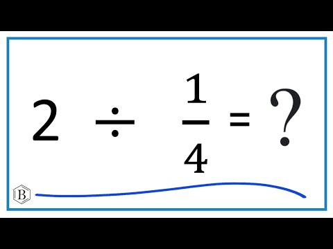 2   Divided by  1/4   (two divided by one-fourth)