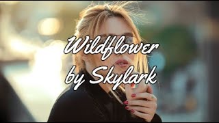 WILDFLOWER BY SKYLARK - WITH LYRICS | PCHILL CLASSICS
