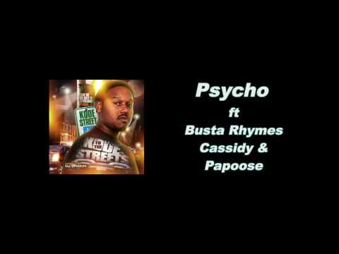 Kode Street- Psycho (rmx) ft. Busta Rhymes, Cassidy and Papoose