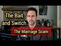 The Bait And Switch The Marriage Scam