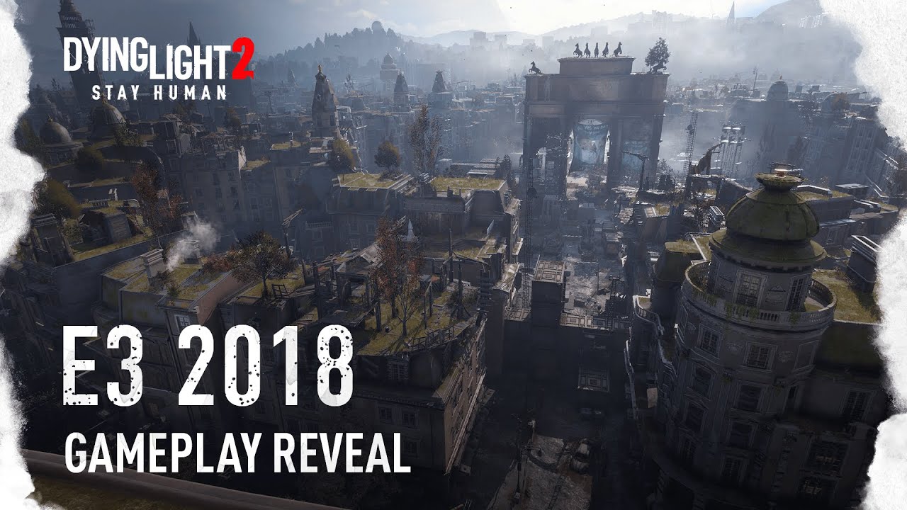 Dying Light 2 - E3 2018 Gameplay World Premiere - YouTube