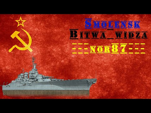 World Of Warships // Smoleńsk - Bitwa Widza - Nor87 ( 3484 EXP )