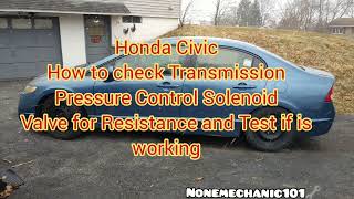 2010 Honda Civic How to Check Pressure Control Solenoid for Resistance and Test if is working