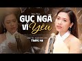 Gục Ngã Vì Yêu Trang Hạ Official 4K MV