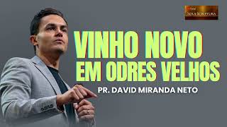 DAVI MIRANDA NETO |  VINHO NOVO EM ODRES VELHOS