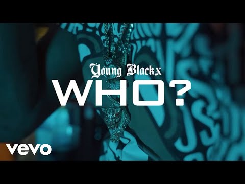 Young Blackx - WHO? (Official Music Video)