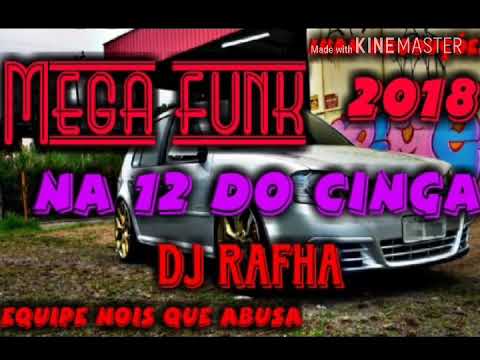 🔶🔱Mega Funk 2018🎼🎵Abril Sem Vinhetas DJ Rafha No 12 Do Cinga▶️🔊