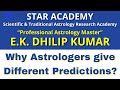WHY ASTROLOGERS GIVE DIFFERENT PREDICTIONS? |  E.K. DHILIP KUMAR | STAR ACADEMY SSSE  7 |