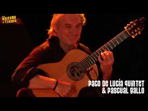 Welcome in Tziganie Live 2021 - PACO DE LUCIA QUINTET & PASCUAL GALLO