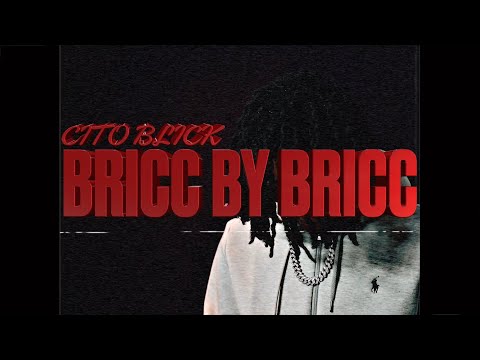 Cito Blick - Bricc By Bricc (Official Music Video)