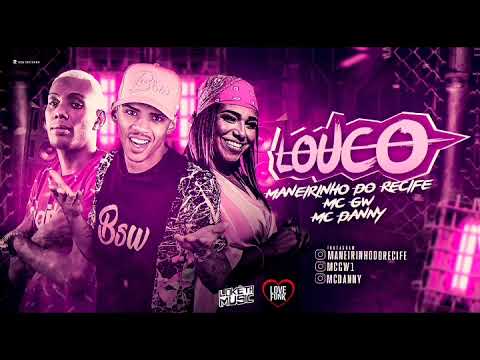 MANEIRINHO DO RECIFE , MC DANNY E MC GW - ELE MUITO LOUCO ( JEOVA NO BEAT )