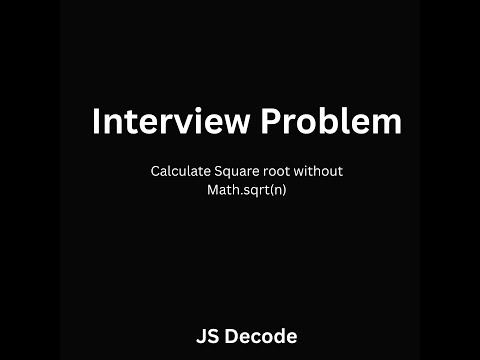 Interview Problem 2 Calculate Square Root Without A Library Function React Javascript