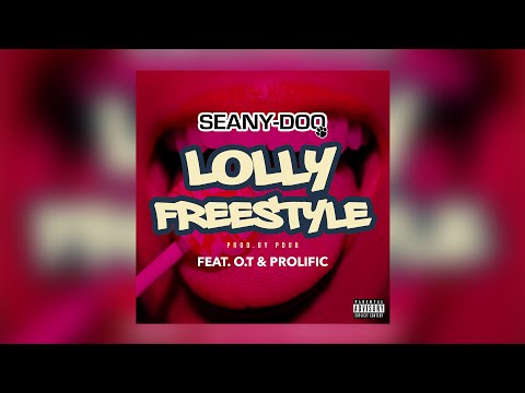 Seany-Doo - Lolly Freestyle (feat. O.T & PROlific) [Audio]
