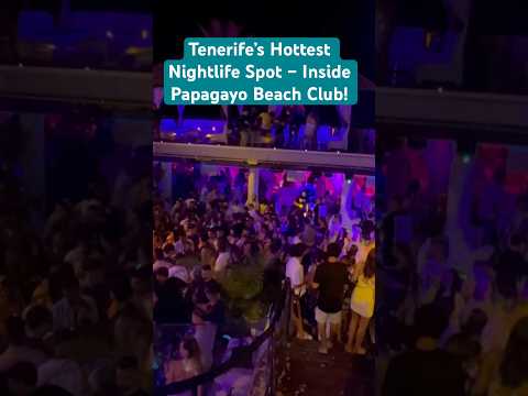 Tenerife’s Hottest Nightlife Spot – Inside Papagayo Beach Club!