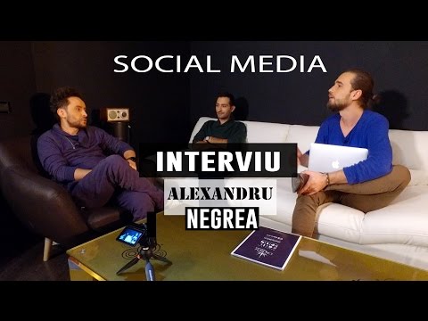 Interviu Alexandru Negrea. Social Media in viata personala, business si copii