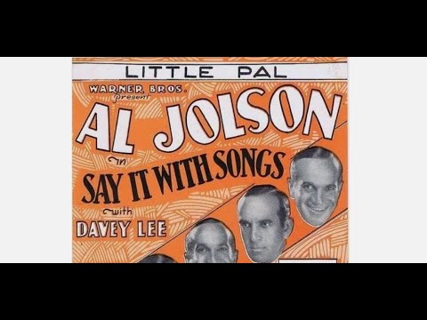 "Little Pal" Bidgood's Broadcasters (1929) vocalist is Cavan O'Connor = London dance band, Al Jolson