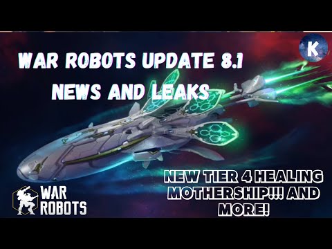 War Robots 8.1 News and Leaks!!! NEW T4 MOTHERSHIP!!!