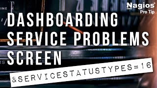 Dashboarding the Service Problems Screen ProTip